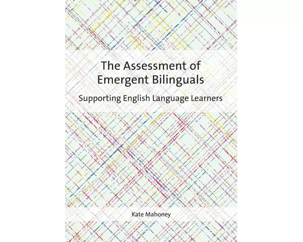 The Assessment of Emergent Bilinguals