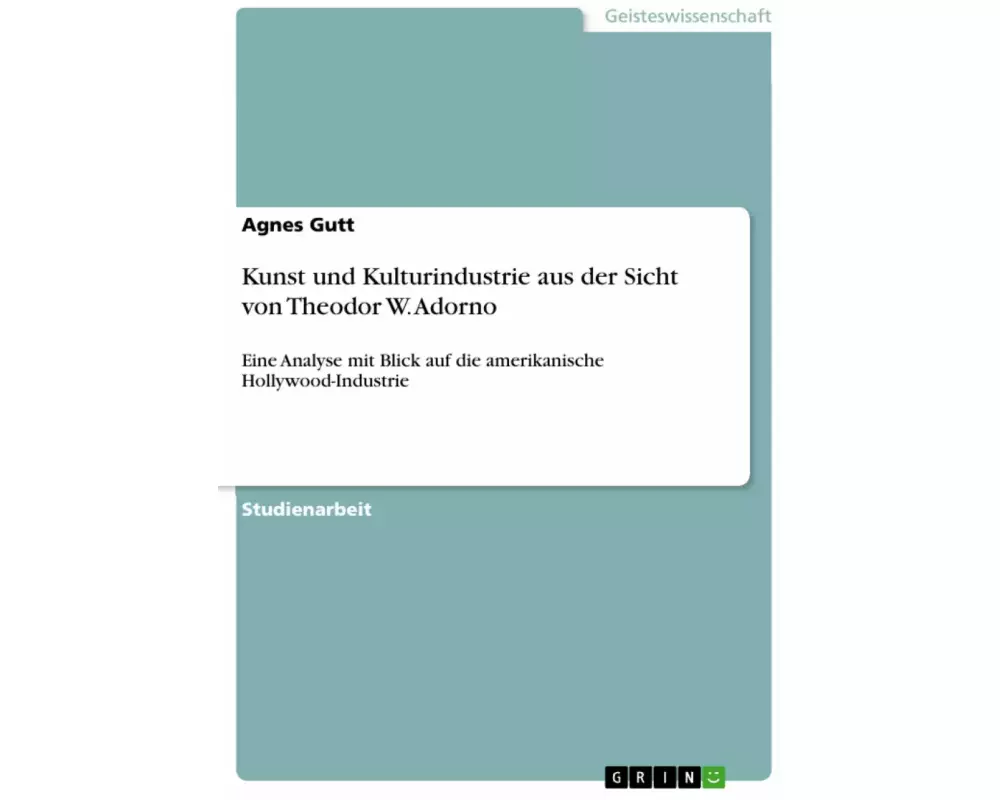 Kunst und Kulturindustrie aus der Sicht von Theodor W. Adorno