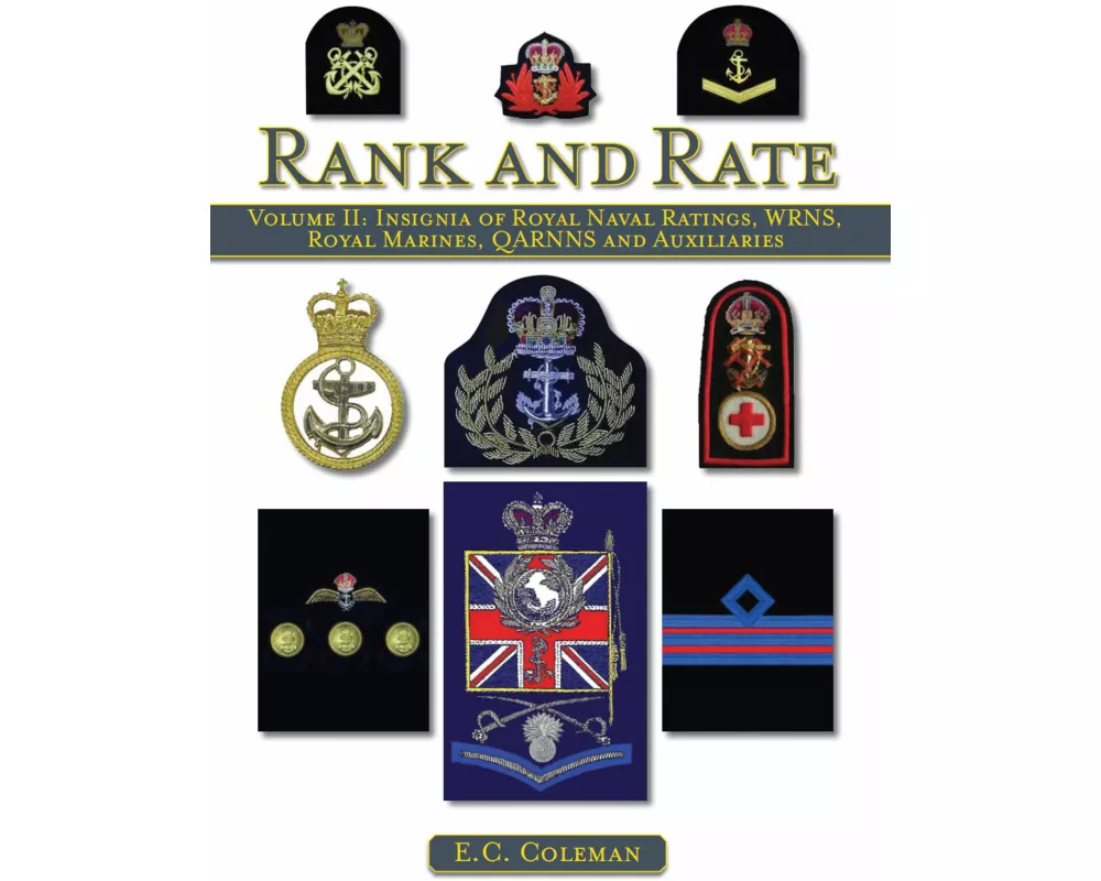 Volume II: Insignia of Royal Naval Ratings, WRNS, Royal Marines, QARNNS and Auxiliaries Rank and Rate