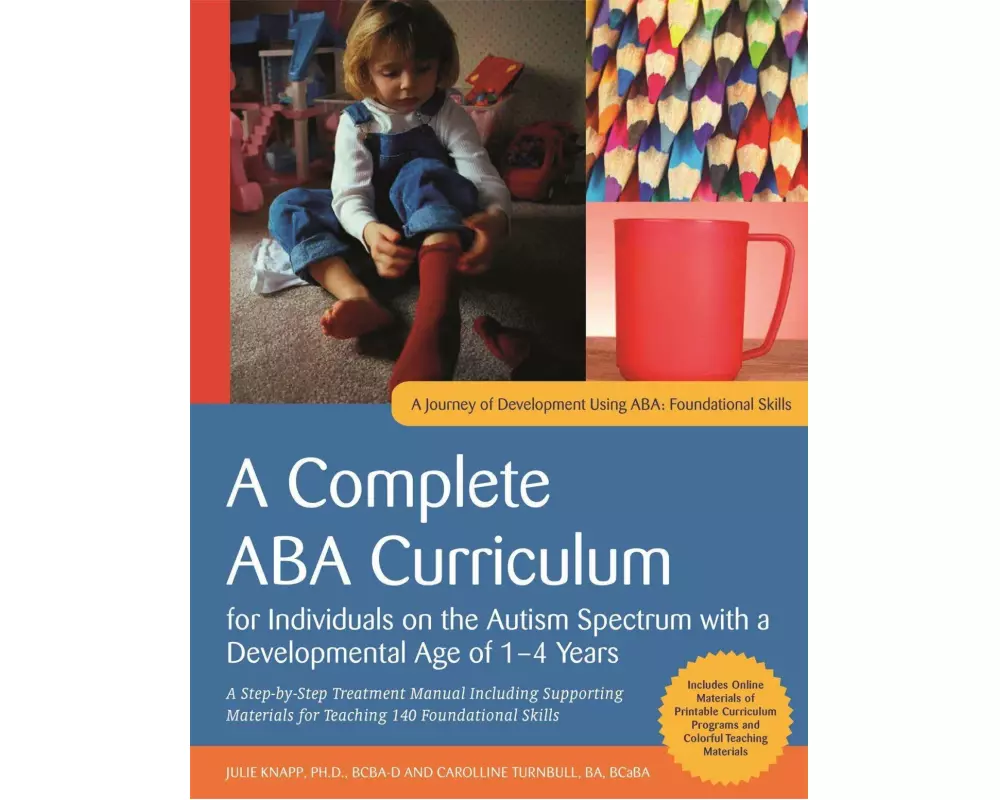 A Complete ABA Curriculum for Individuals on the Autism Spectrum with a Developmental Age of 1-4 Years