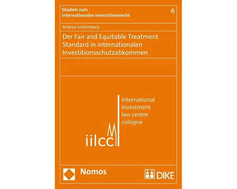 Der Fair and Equitable Treatment Standard in internationalen Investitionsschutzabkommen