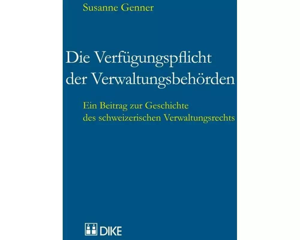 Die Verfügungspflicht der Verwaltungsbehörden