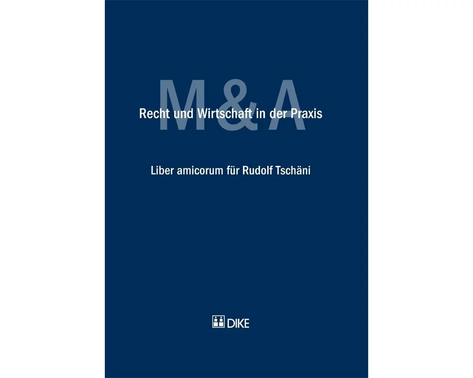 Recht und Wirtschaft in der Praxis. Liber amicorum für Rudolf Tschäni