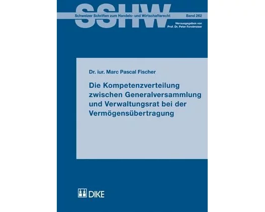 Die Kompetenzverteilung zwischen Generalversammlung und Verwaltungsrat bei der Vermögensübertragung