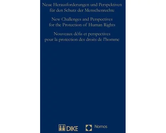 Neue Herausforderungen und Perspektiven für den Schutz der Menschenrechte. Kolloquium zu Ehren von Professor Dr. Luzius Wildhaber