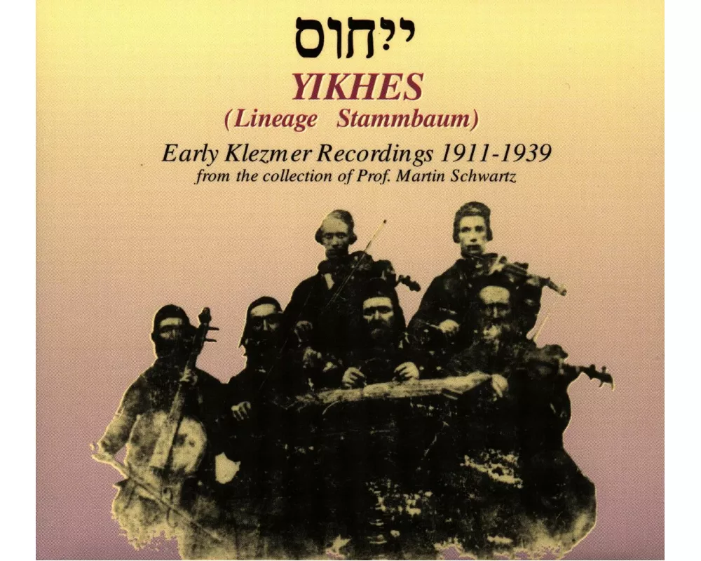 Yikhes-Early Klezmer Recordings 1911-1939