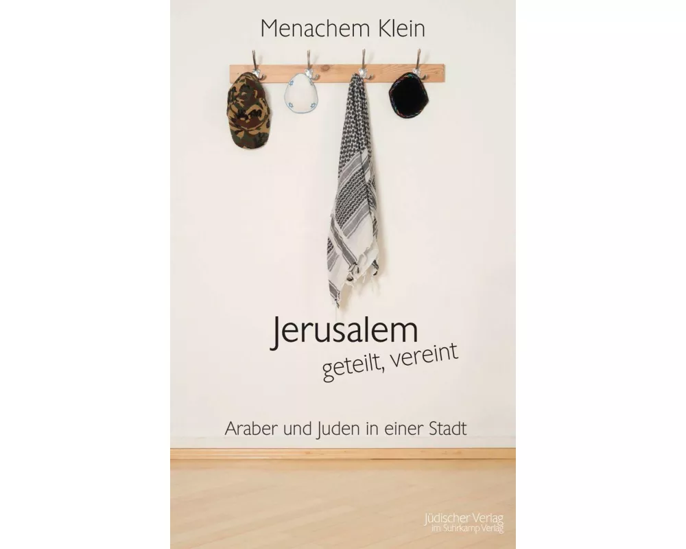 Jerusalem - geteilt, vereint
