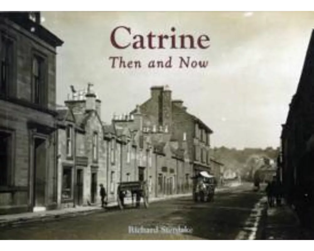 Catrine - Then and Now
