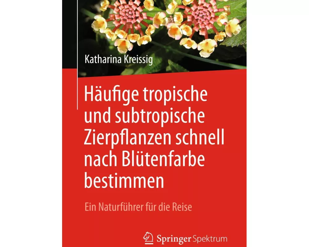 Häufige tropische und subtropische Zierpflanzen schnell nach Blütenfarbe bestimmen