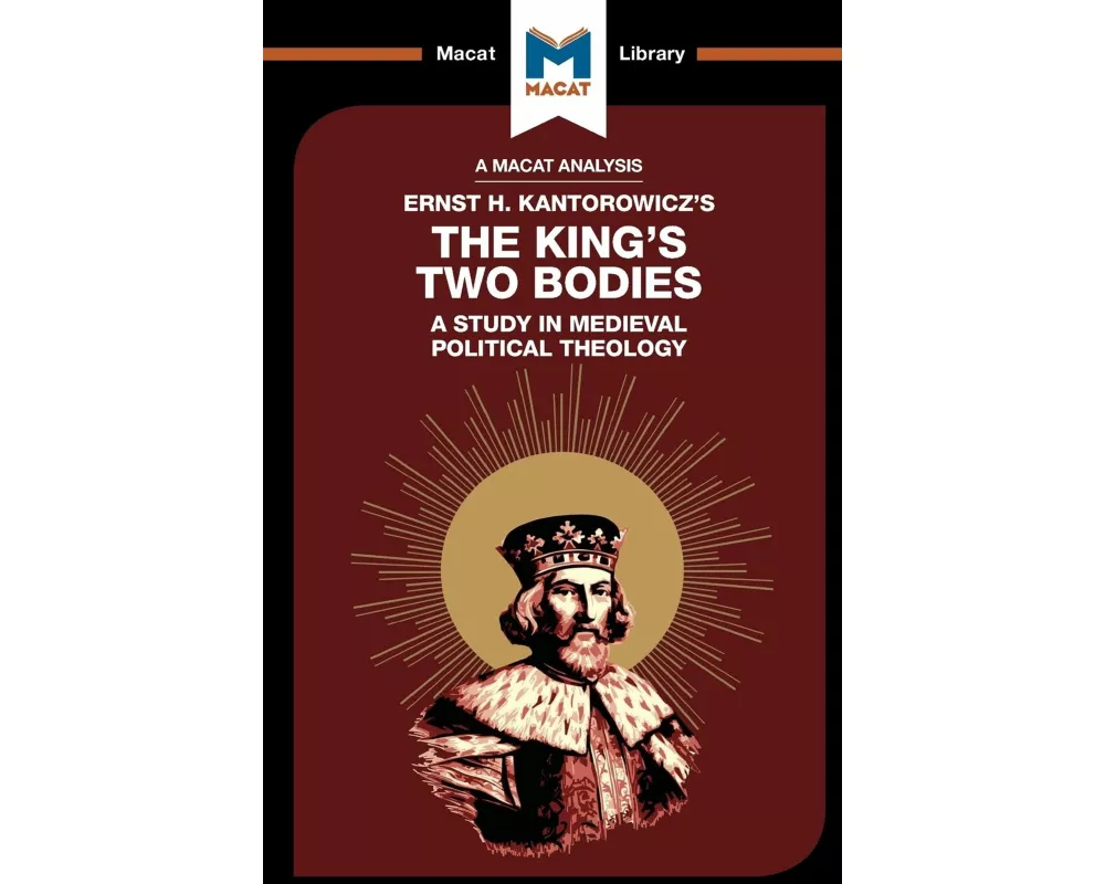 An Analysis of Ernst H. Kantorwicz's The King's Two Bodies