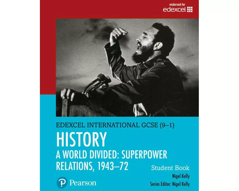 Pearson Edexcel International GCSE (9-1) History: A World Divided: Superpower Relations, 1943–72 Student Book
