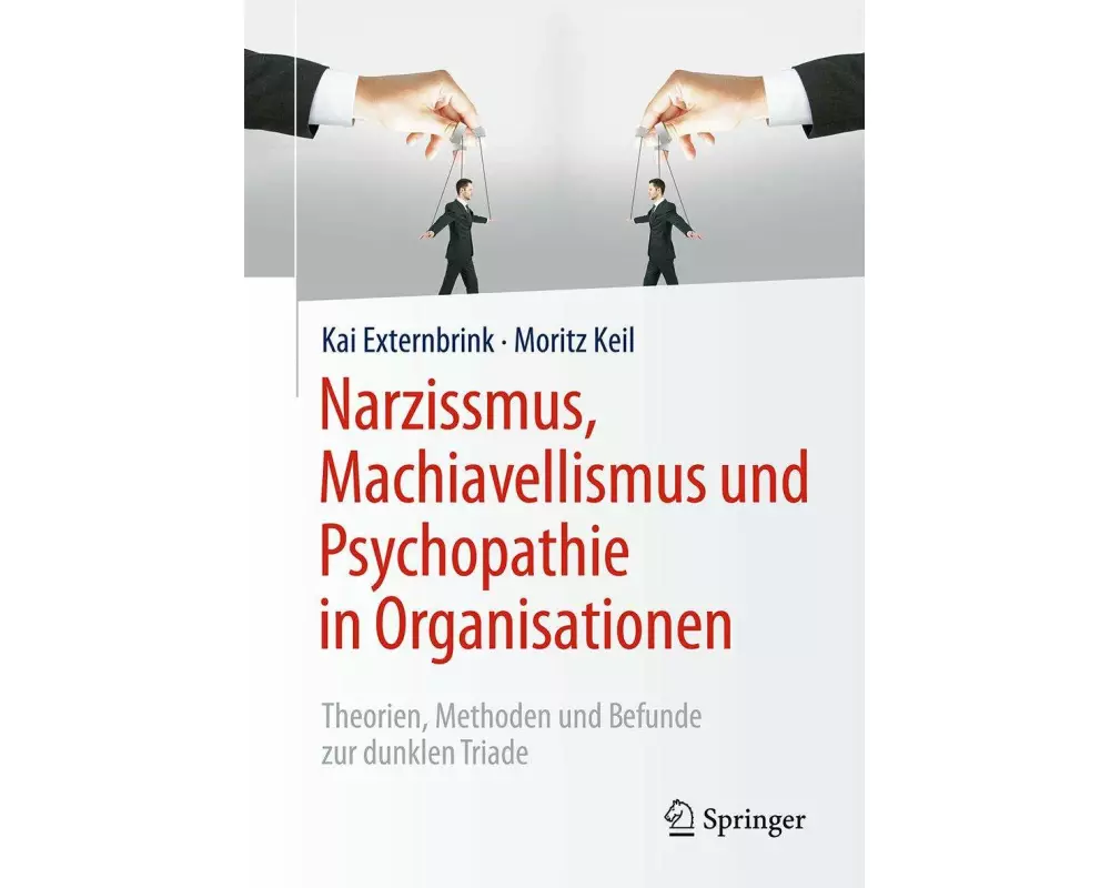 Narzissmus, Machiavellismus und Psychopathie in Organisationen