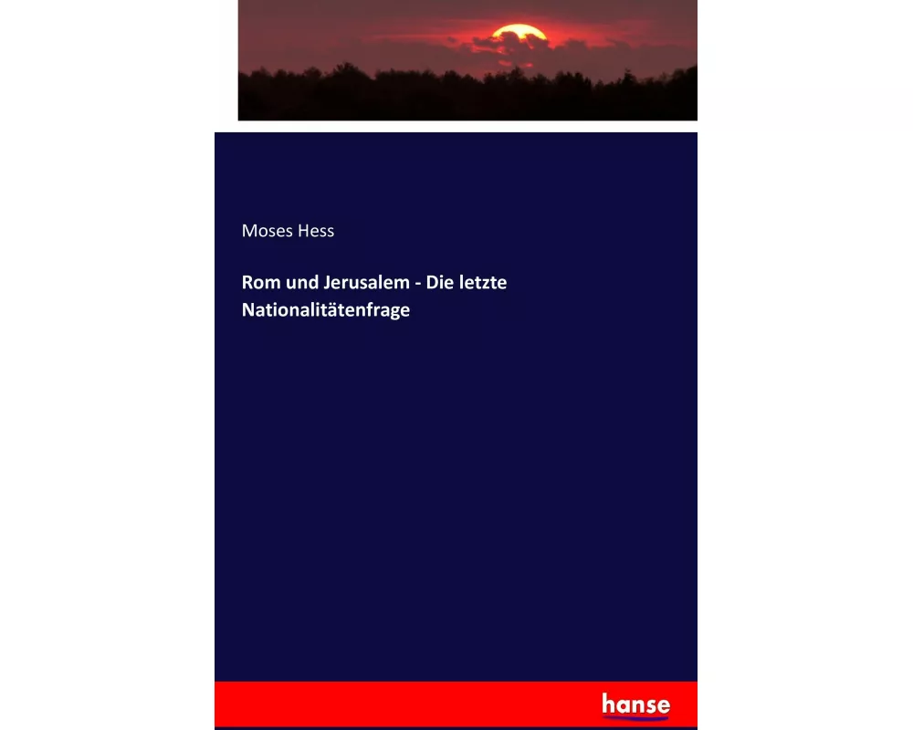 Rom und Jerusalem - Die letzte Nationalitätenfrage