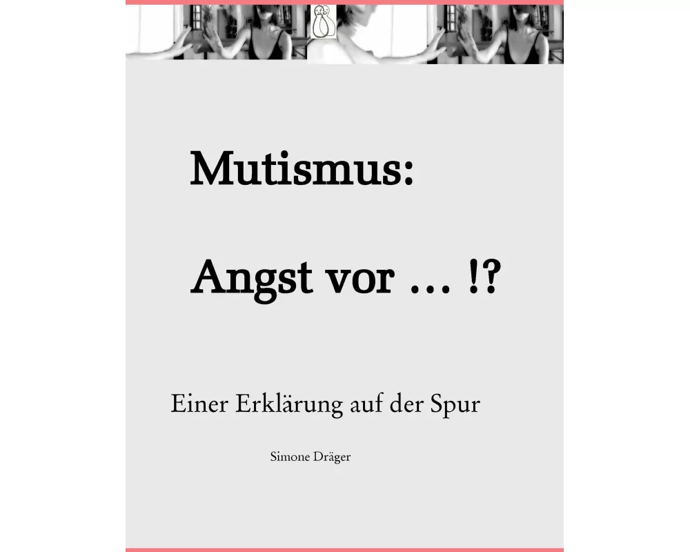 Mutismus: Angst vor ... !?