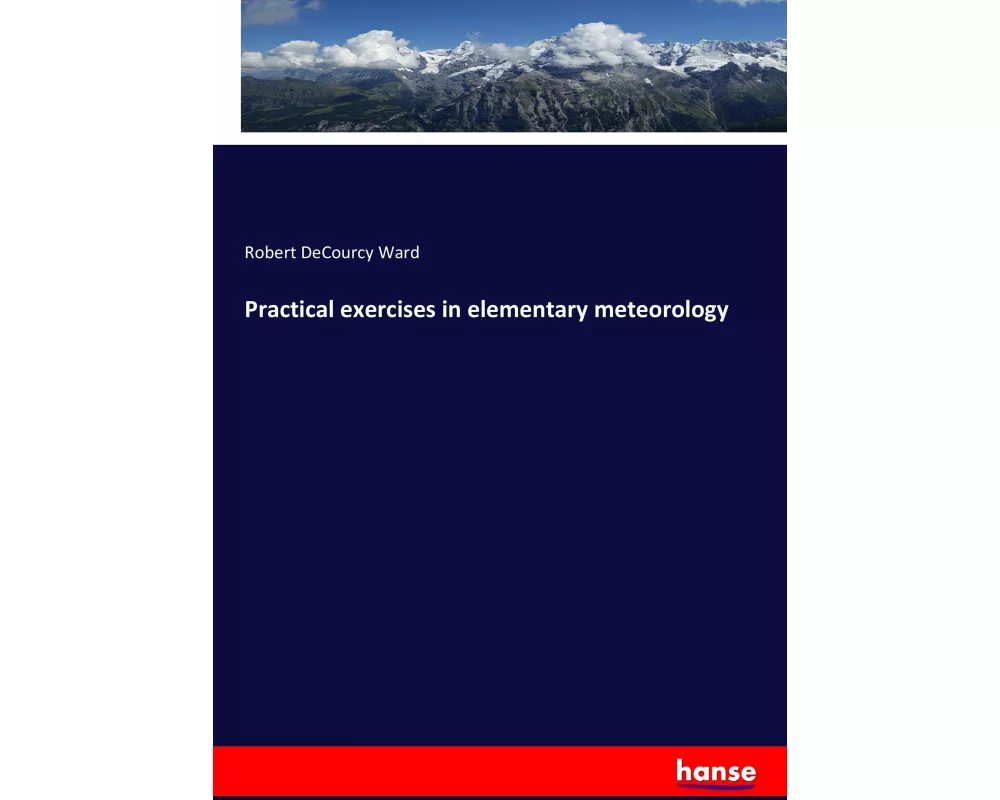 Practical exercises in elementary meteorology