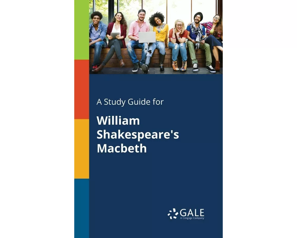 A Study Guide for William Shakespeare's Macbeth