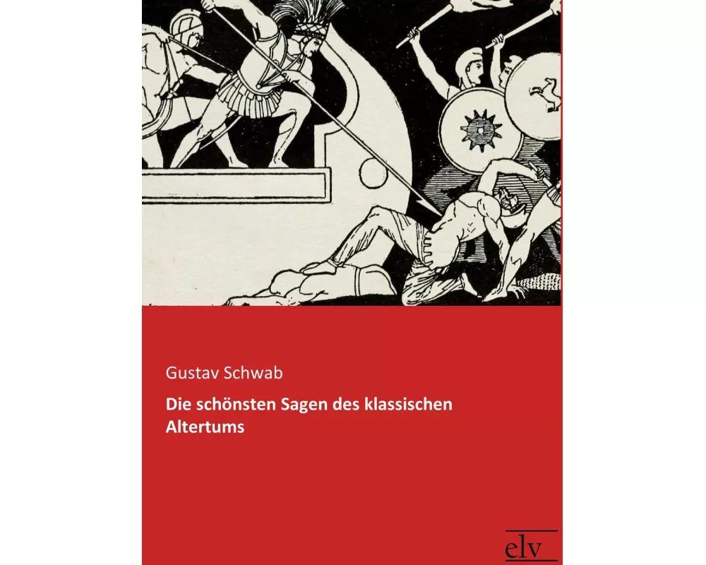 Die schönsten Sagen des klassischen Altertums