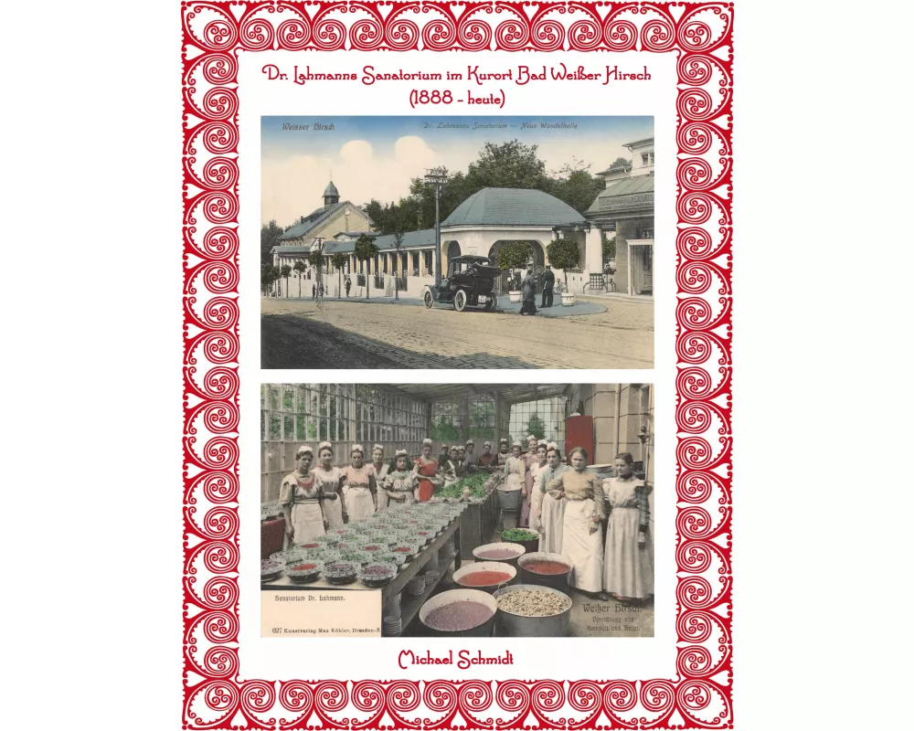 Dr. Lahmanns Sanatorium im Kurort Bad Weißer Hirsch (1888 - heute)