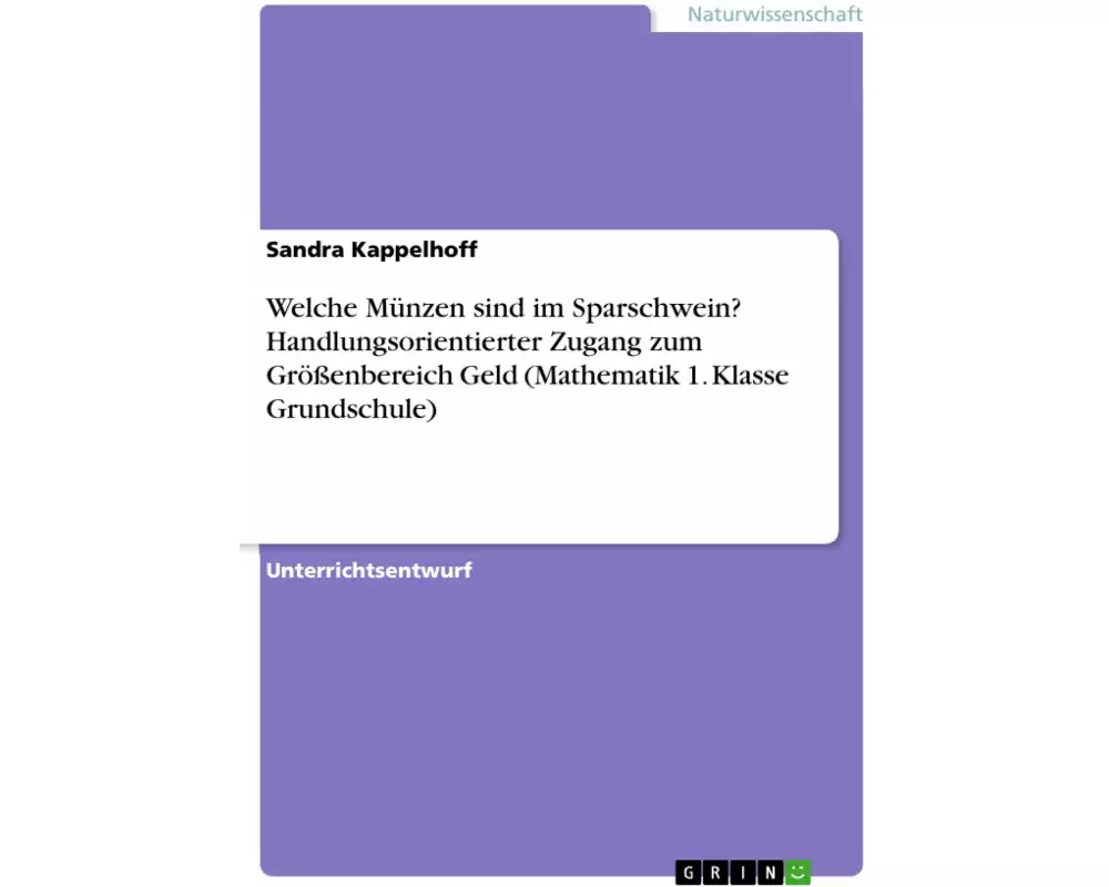 Welche Münzen sind im Sparschwein? Handlungsorientierter Zugang zum Größenbereich Geld (Mathematik 1. Klasse Grundschule)