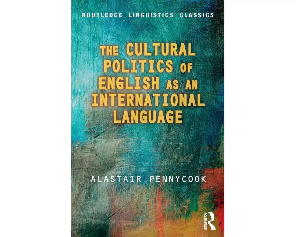 The Cultural Politics of English as an International Language