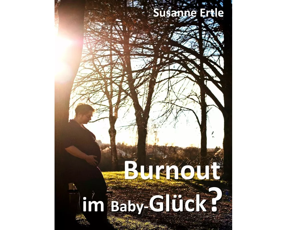 Burnout im Baby-Glück?
