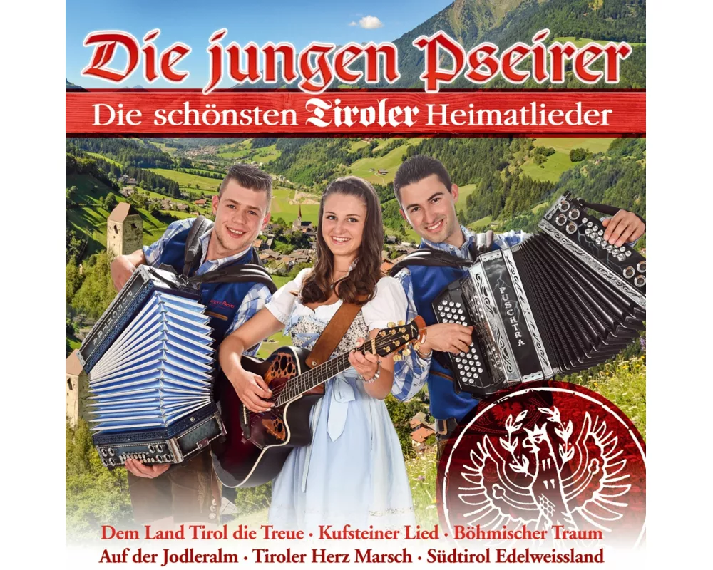 Die schönsten Tiroler Heimatlieder