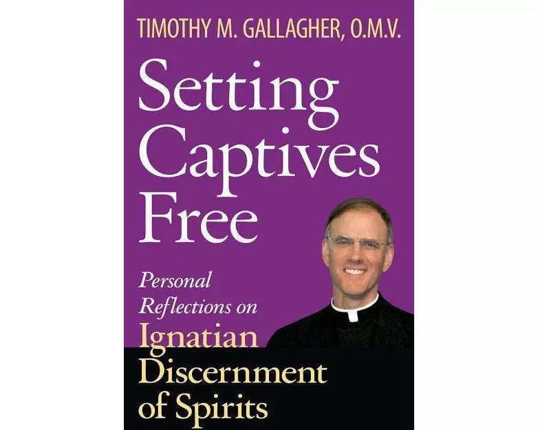 Setting Captives Free Personal Reflections on Ignatian Discernment of Spirits