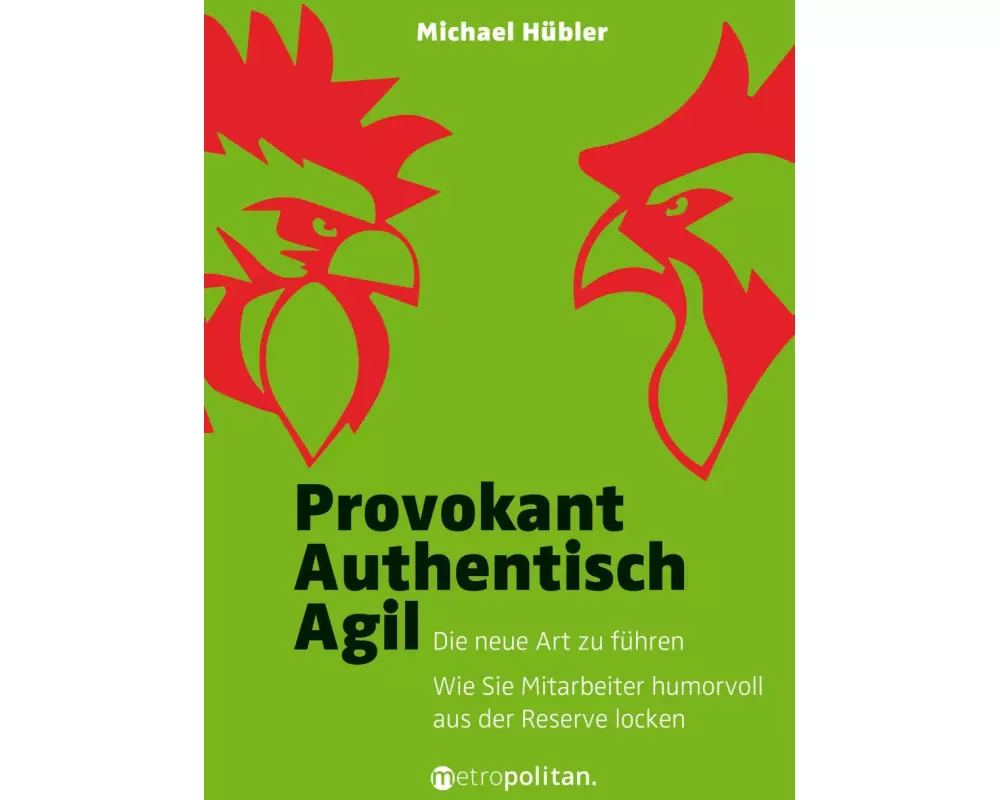 Provokant - Authentisch - Agil
