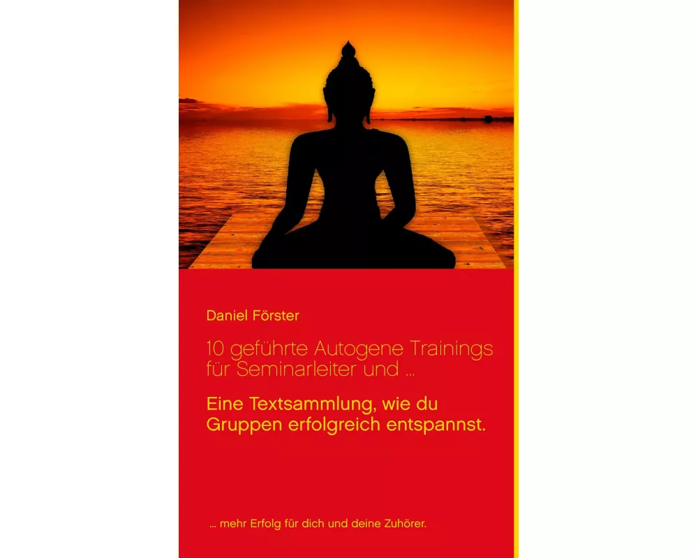 10 geführte Autogene Trainings für Seminarleiter und
