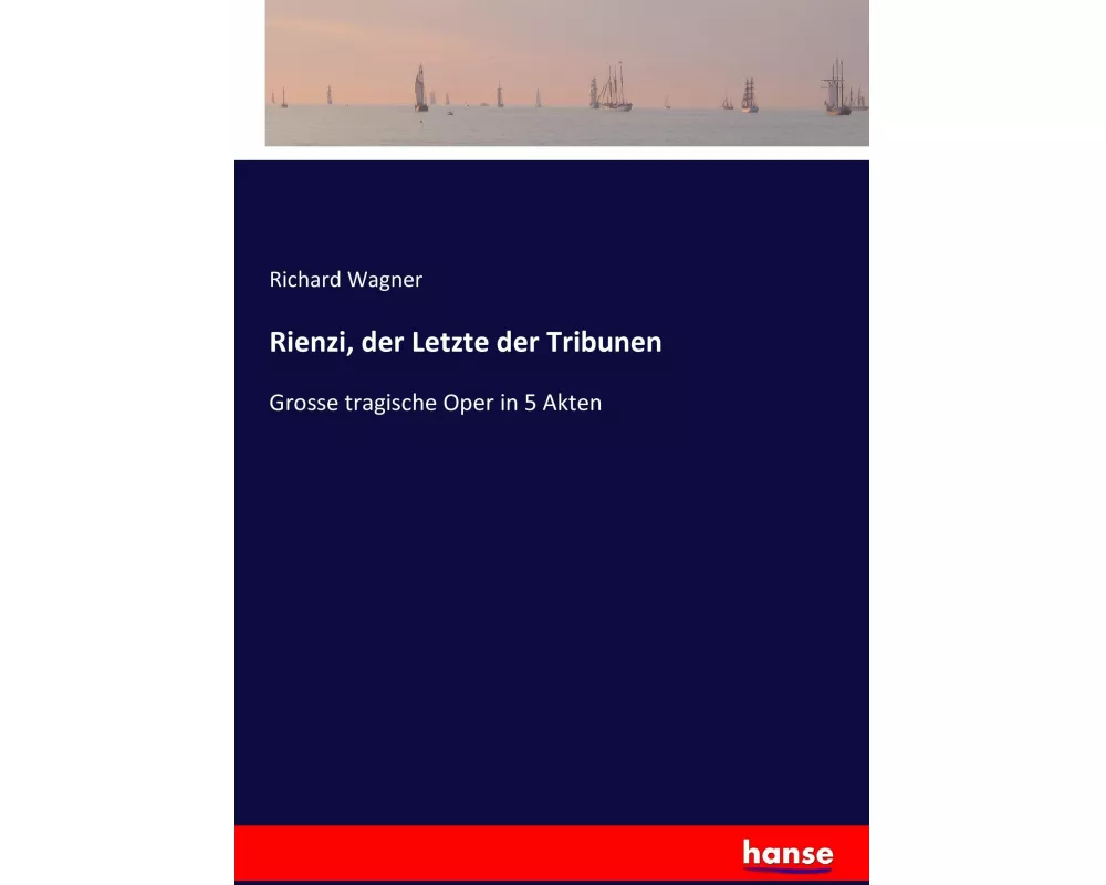 Rienzi, der Letzte der Tribunen