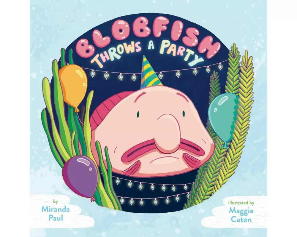 Blobfish Throws a Party