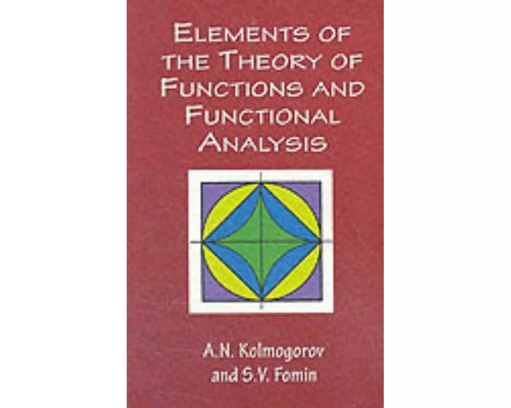 Elements of the Theory of Functions and Functional Analysis
