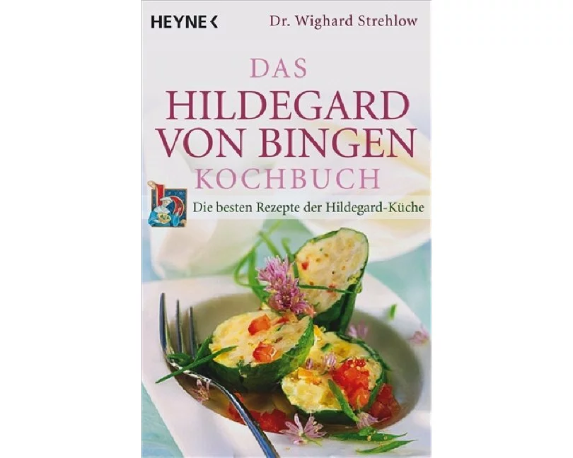 Das Hildegard-von-Bingen-Kochbuch