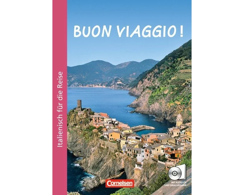 Buon viaggio!, Italienisch für die Reise, Kurs- und Arbeitsbuch mit CD und beigelegtem Sprachführer