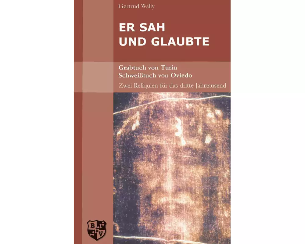 Er sah und glaubte. Grabtuch von Turin