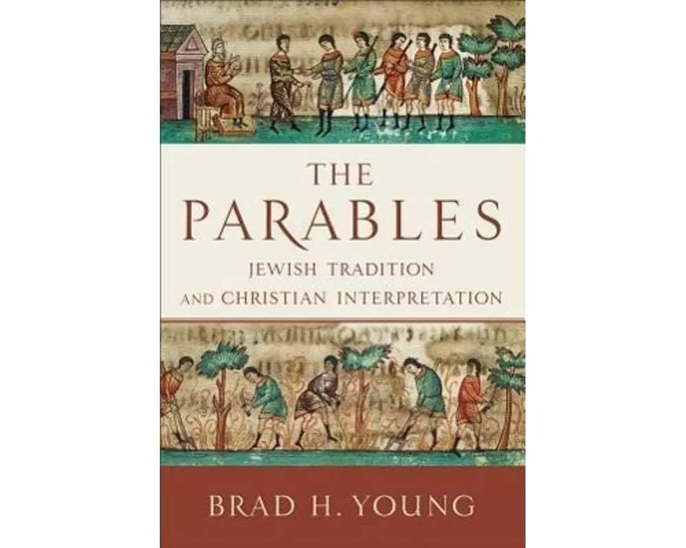 The Parables – Jewish Tradition and Christian Interpretation