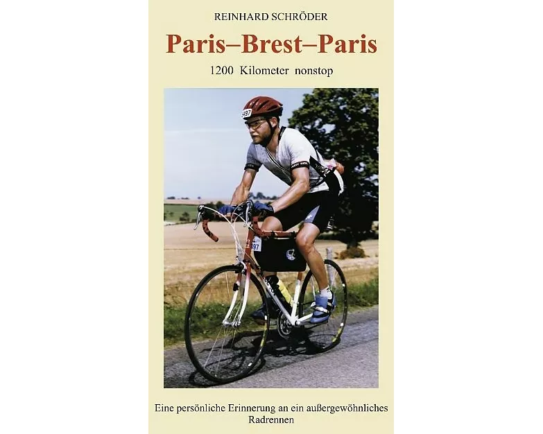 Paris - Brest - Paris: 1200 km nonstop, Eine persönliche Erinnerung an ein außerge