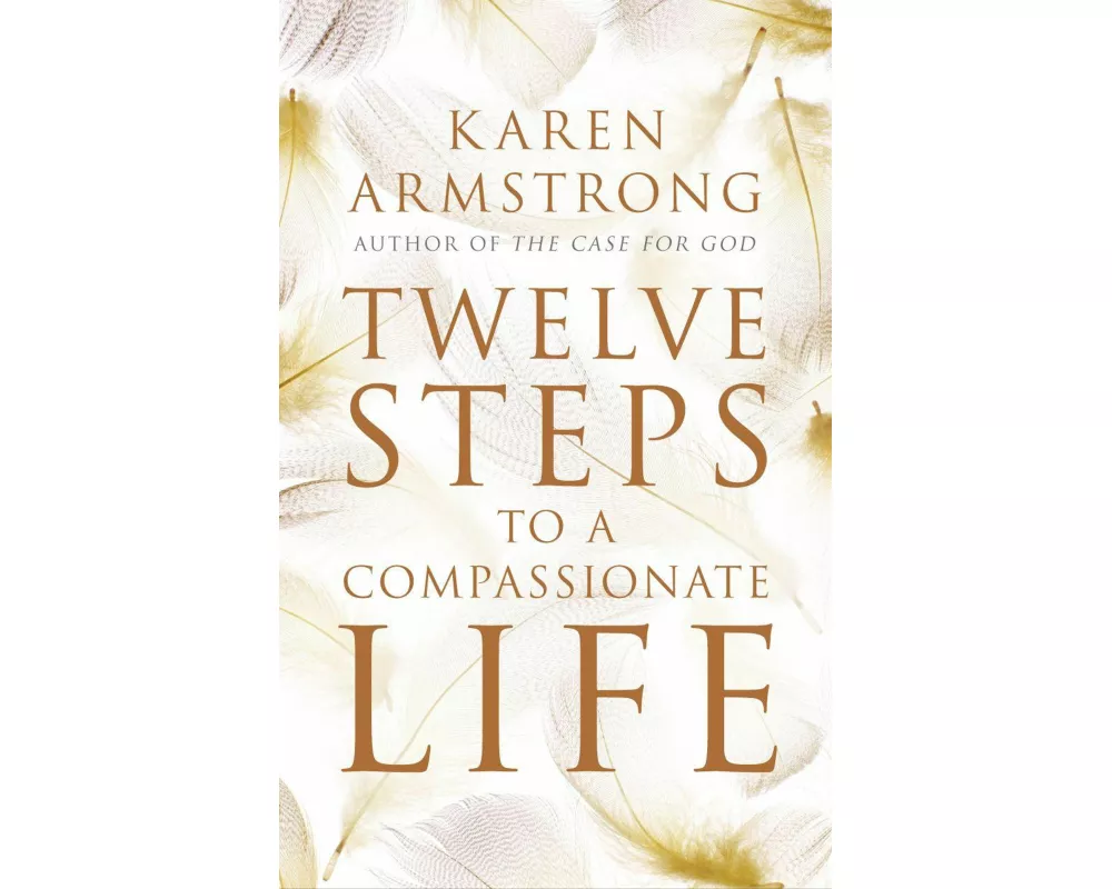 Twelve Steps to a Compassionate Life