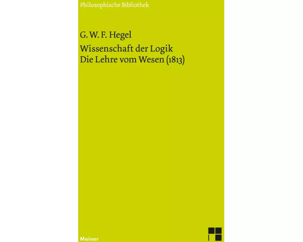 Wissenschaft der Logik. Die Lehre vom Wesen (1813)