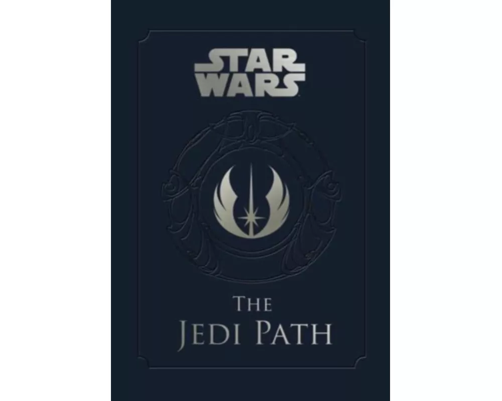 Star Wars - the Jedi Path: A Manual for Students of the Force