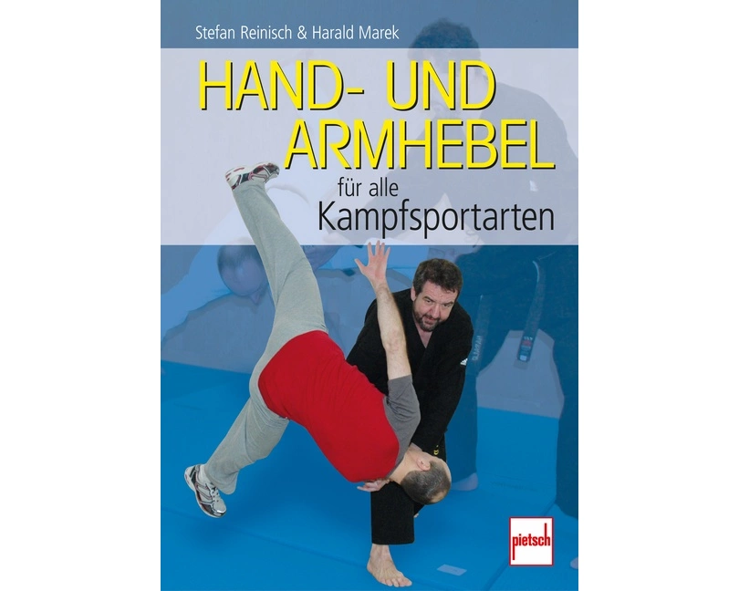 Hand- und Armhebel für alle Kampfsportarten