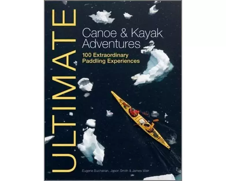 Ultimate Canoe and Kayak Adventures
