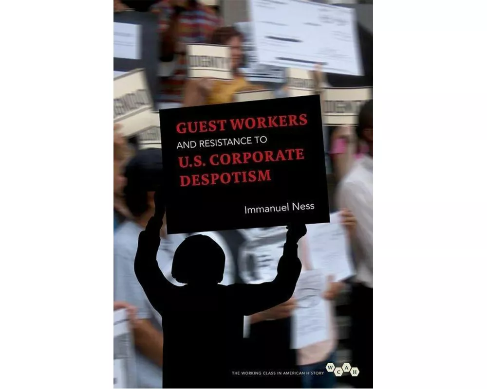 Guest Workers and Resistance to U.S. Corporate Despotism
