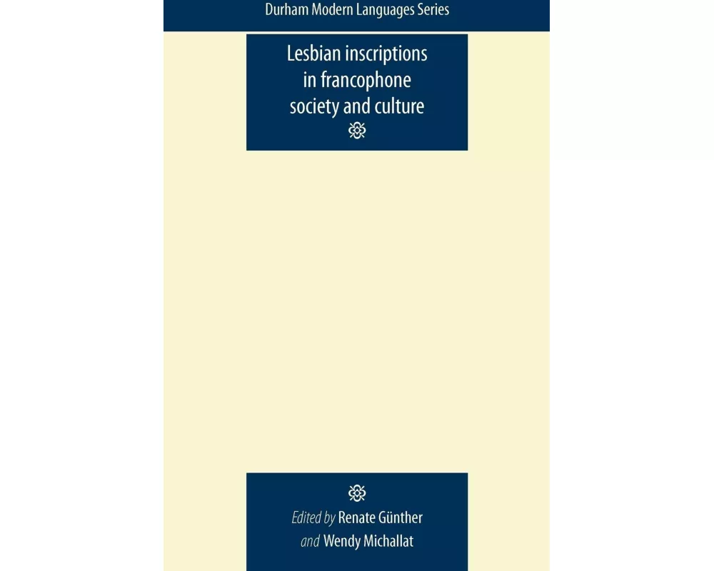 Lesbian Inscriptions in Francophone Society and Culture