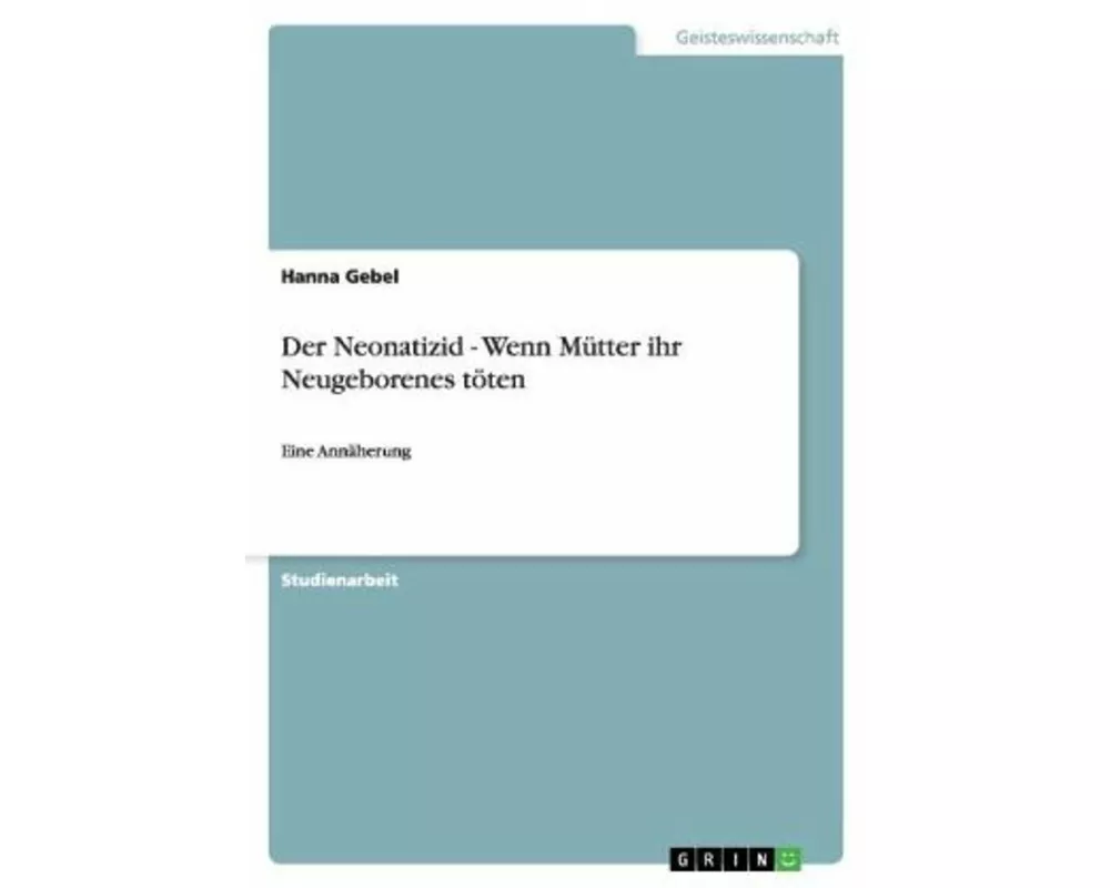 Der Neonatizid - Wenn Mütter ihr Neugeborenes töten