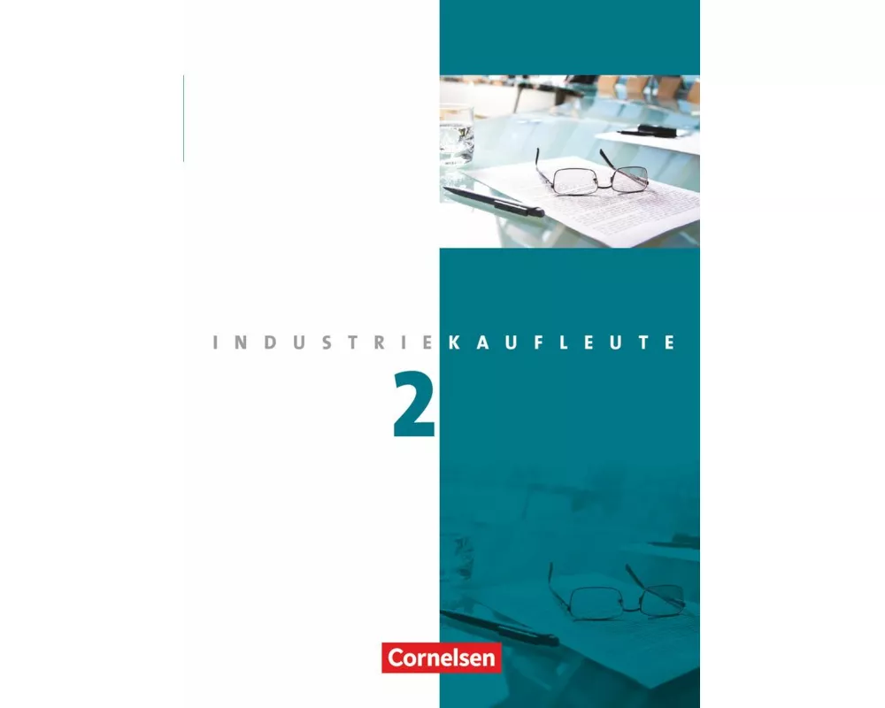 Industriekaufleute - Ausgabe 2011 - 2. Ausbildungsjahr: Lernfelder 6-9