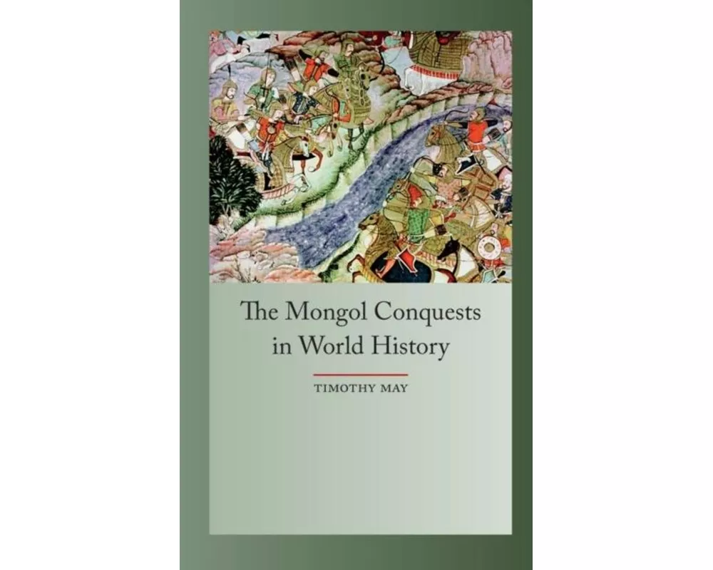 The Mongol Conquests in World History
