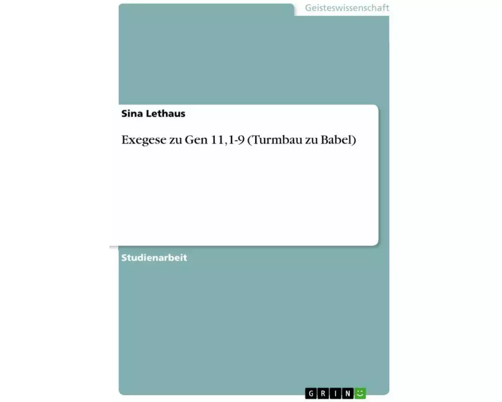 Exegese zu Gen 11,1-9 (Turmbau zu Babel)