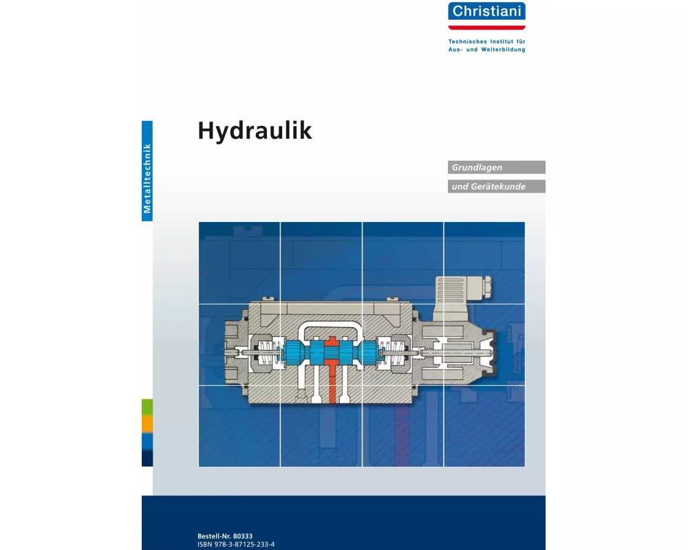 Hydraulik. Grundlagen und Gerätekunde. Metalltechnik