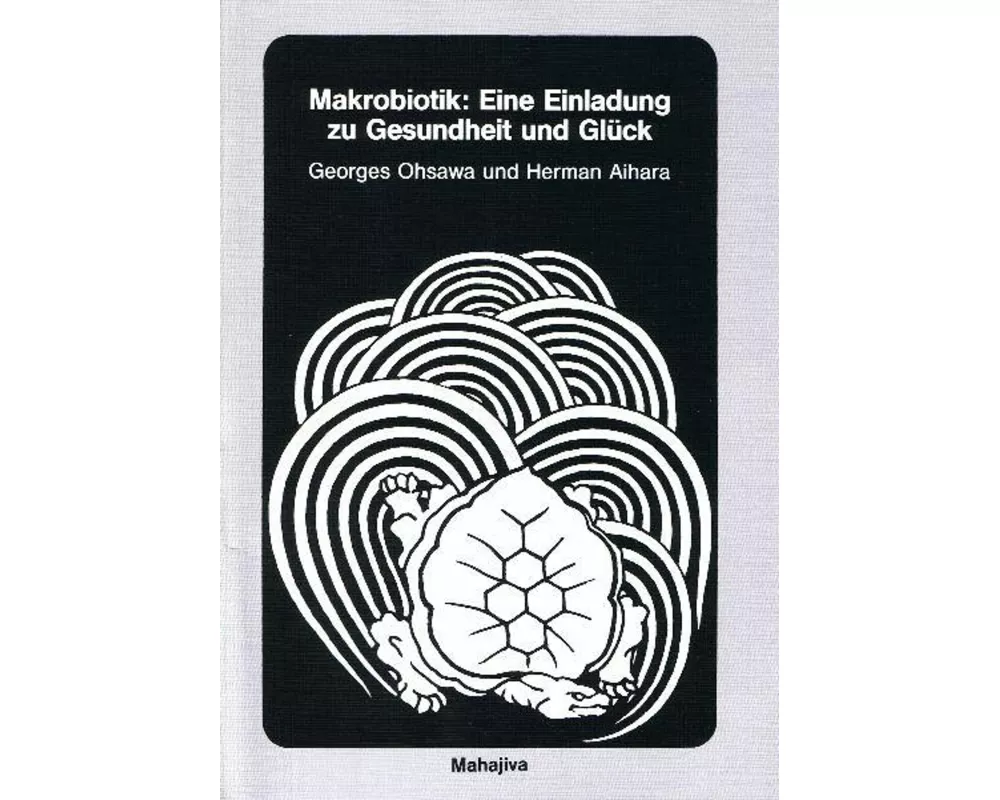 Makrobiotik: Eine Einladung zu Gesundheit und Glück